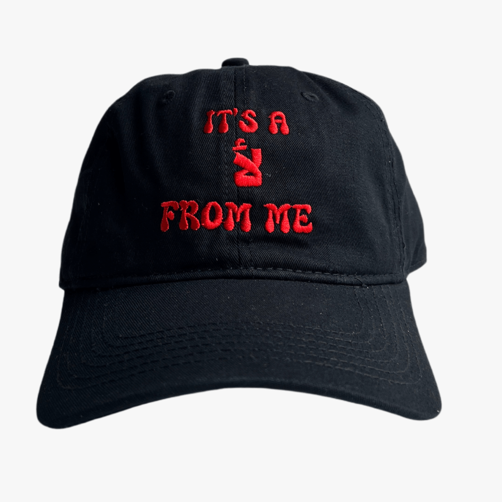 It'S A No (Ar,) From Me Embroidered Cap