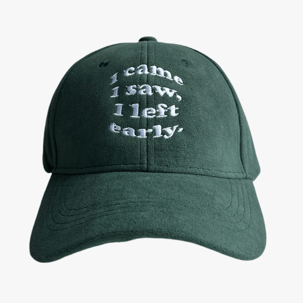 I Came, I Saw, I Left Early Embroidered Cap