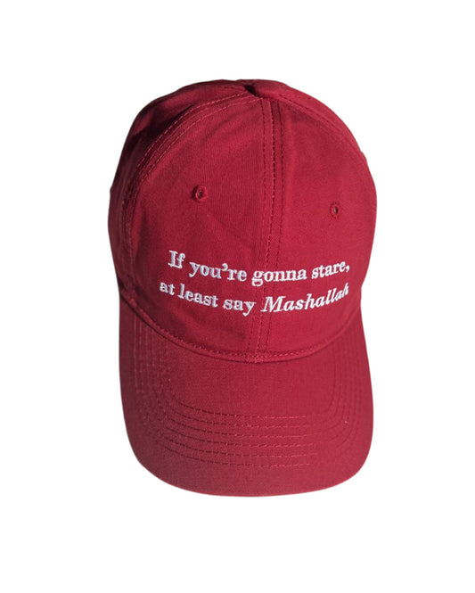If You're Gonna Stare, At Least Say Mashaallah - Burgundy