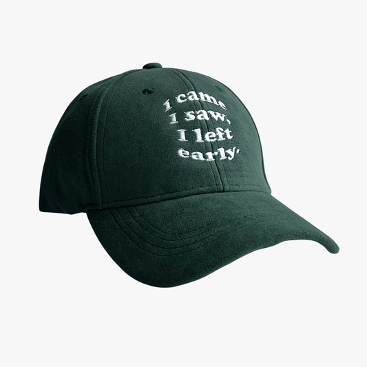 I Came, I Saw, I Left Early Embroidered Cap